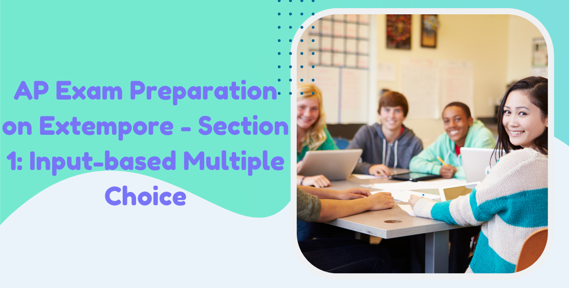 AP Exam Preparation on Extempore: Section 1